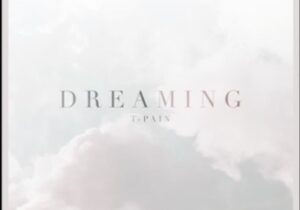 T-Pain Dreaming Mp3 Download